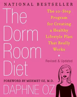 The Dorm Room Diet: The 10-Step Program for Creating a Healthy Lifestyle Plan That Really Works (Programul în 10 pași pentru crearea unui stil de viață sănătos care chiar funcționează) - The Dorm Room Diet: The 10-Step Program for Creating a Healthy Lifestyle Plan That Really Works