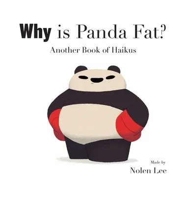 De ce este Panda gras? O altă carte de Haikus - Why is Panda Fat? Another Book of Haikus