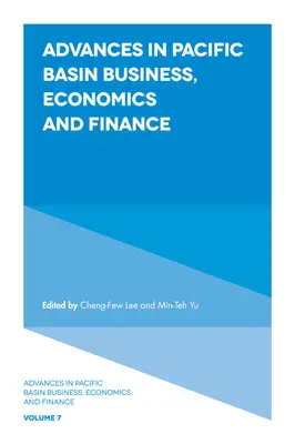 Avansuri în afaceri, economie și finanțe în Bazinul Pacific - Advances in Pacific Basin Business, Economics and Finance