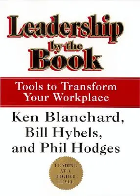 Leadership by the Book: Instrumente pentru a vă transforma locul de muncă - Leadership by the Book: Tools to Transform Your Workplace