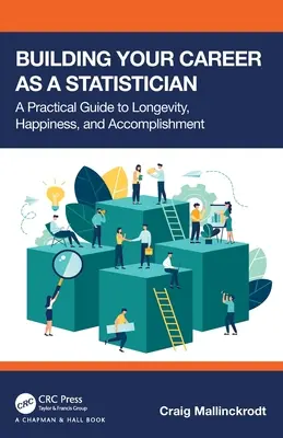 Construiește-ți cariera ca statistician: Un ghid practic pentru longevitate, fericire și realizări - Building Your Career as a Statistician: A Practical Guide to Longevity, Happiness, and Accomplishment