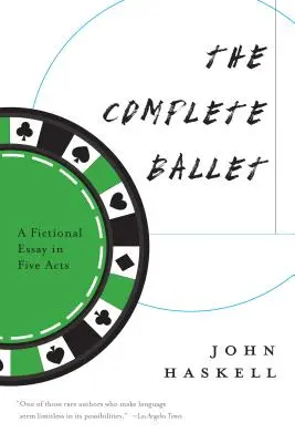 Baletul complet: Un eseu ficțional în cinci acte - The Complete Ballet: A Fictional Essay in Five Acts