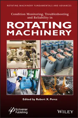 Monitorizarea stării, depanarea și fiabilitatea utilajelor rotative - Condition Monitoring, Troubleshooting and Reliability in Rotating Machinery