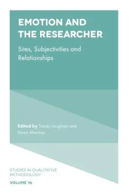 Emoția și cercetătorul: Situri, subiectivități și relații - Emotion and the Researcher: Sites, Subjectivities, and Relationships