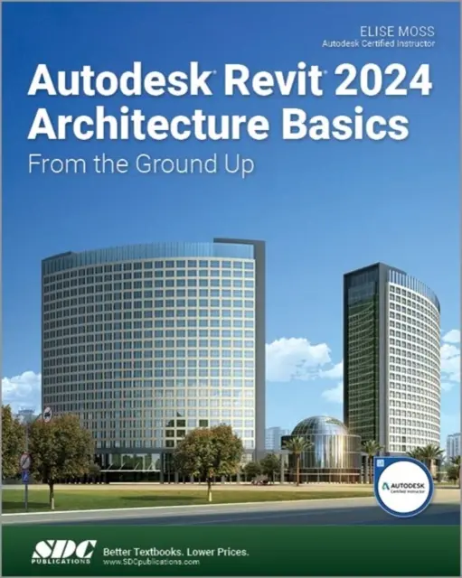 Autodesk Revit 2024 Bazele arhitecturii - de la zero - Autodesk Revit 2024 Architecture Basics - From the Ground Up