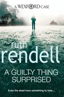 Guilty Thing Surprised - un mister Wexford captivant și captivant de la regina premiată a crimei, Ruth Rendell - Guilty Thing Surprised - an engrossing and enthralling Wexford mystery from the award-winning queen of crime, Ruth Rendell