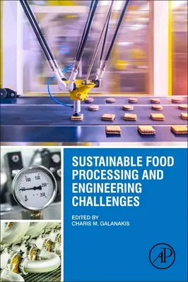 Procesarea durabilă a alimentelor și provocările inginerești - Sustainable Food Processing and Engineering Challenges