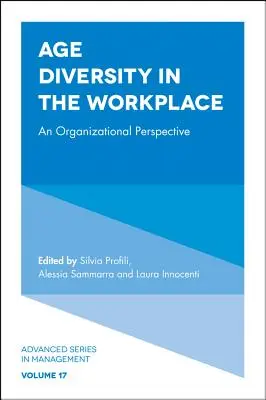 Diversitatea de vârstă la locul de muncă: O perspectivă organizațională - Age Diversity in the Workplace: An Organizational Perspective