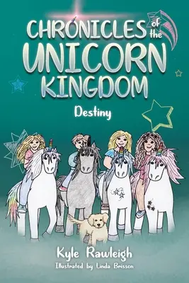 Cronicile Regatului Unicorn: Destinul - Chronicles of the Unicorn Kingdom: Destiny