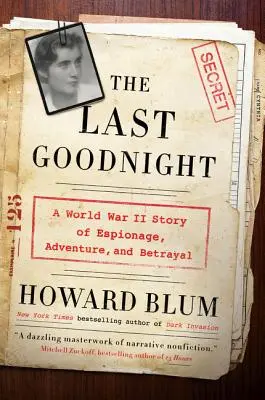 Ultima noapte bună: O poveste de spionaj, aventură și trădare din Al Doilea Război Mondial - The Last Goodnight: A World War II Story of Espionage, Adventure, and Betrayal