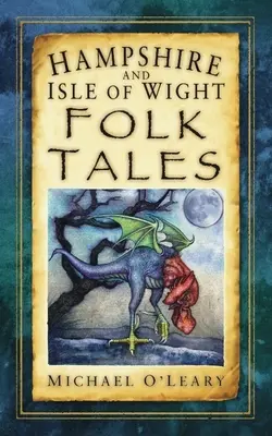 Povești populare din Hampshire și Insula Wight - Hampshire and Isle of Wight Folk Tales
