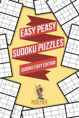 Puzzle-uri Sudoku Easy Peasy: Sudoku Easy Edition - Easy Peasy Sudoku Puzzles: Sudoku Easy Edition