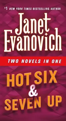 Hot Six & Seven Up: Două romane într-unul singur - Hot Six & Seven Up: Two Novels in One