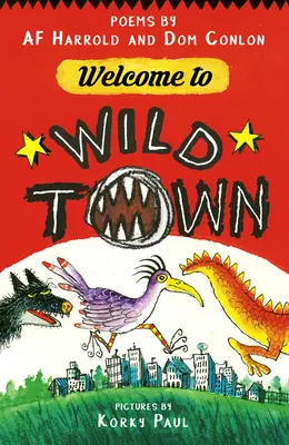 Bine ați venit în Wild Town: Poezii de AF Harrold și Dom Conlon - Welcome to Wild Town: Poems by AF Harrold and Dom Conlon