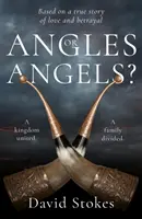 Îngeri sau îngeri? - Pentru a uni un regat, o familie va fi divizată pentru totdeauna - Angles or Angels? - To unite a kingdom, a family will be divided forever