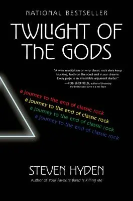 Amurgul zeilor: O călătorie spre sfârșitul rock-ului clasic - Twilight of the Gods: A Journey to the End of Classic Rock