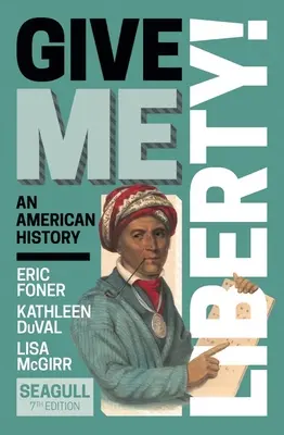 Give Me Liberty! (Foner Eric (Universitatea Columbia)) - Give Me Liberty! (Foner Eric (Columbia University))