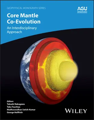 Core-Mantle Co-Evolution: O abordare interdisciplinară - Core-Mantle Co-Evolution: An Interdisciplinary Approach