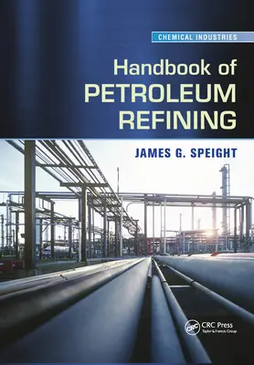 Manual de rafinare a petrolului - Handbook of Petroleum Refining