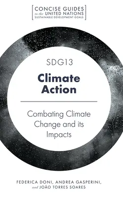 Sdg13 - Acțiuni climatice: Combaterea schimbărilor climatice și a impactului acestora - Sdg13 - Climate Action: Combatting Climate Change and Its Impacts