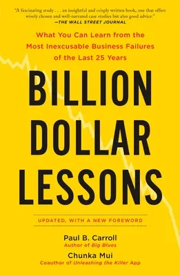 Billion Dollar Lessons: Ce puteți învăța din cele mai inexplicabile eșecuri în afaceri din ultimii 25 de ani - Billion Dollar Lessons: What You Can Learn from the Most Inexcusable Business Failures of the Last 25 Years