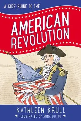 Ghidul revoluției americane pentru copii - A Kids' Guide to the American Revolution - A Kids' Guide to the American Revolution