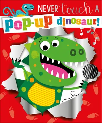 Nu atinge niciodată un dinozaur pop-up - Never Touch a Pop-Up Dinosaur