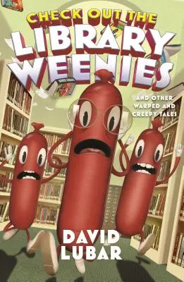 Check Out the Library Weenies: Și alte povești ciudate și înfiorătoare - Check Out the Library Weenies: And Other Warped and Creepy Tales