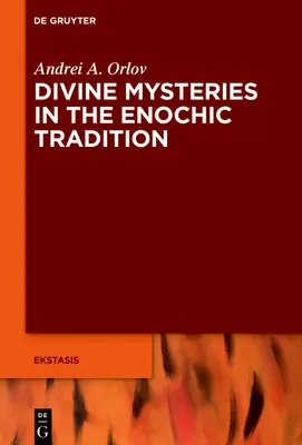 Misterele divine în tradiția enohică - Divine Mysteries in the Enochic Tradition