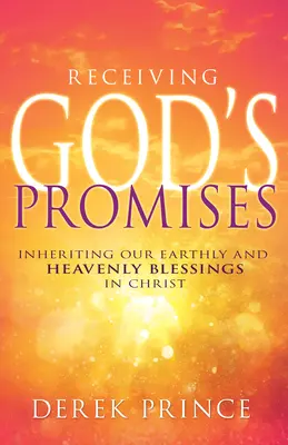 Primirea promisiunilor lui Dumnezeu: Moștenirea binecuvântărilor noastre pământești și cerești în Hristos - Receiving God's Promises: Inheriting Our Earthly and Heavenly Blessings in Christ