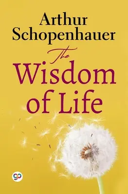 Înțelepciunea vieții (General Press) - The Wisdom of Life (General Press)