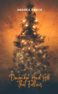 Decembrie și tot ce urmează - December And All That Follows
