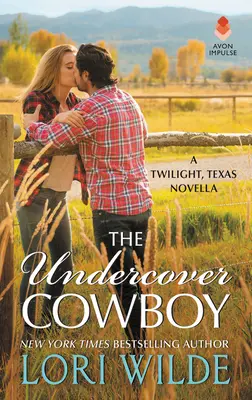 The Undercover Cowboy: O nuvelă Twilight, Texas - The Undercover Cowboy: A Twilight, Texas Novella