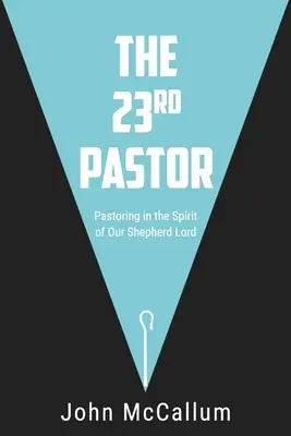 Cel de-al 23-lea pastor: Pastorația în spiritul Domnului nostru păstor - The 23rd Pastor: Pastoring in the Spirit of Our Shepherd Lord