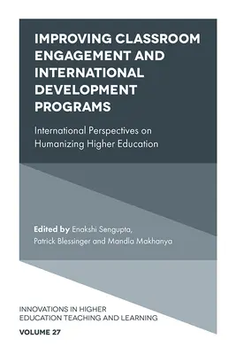 Îmbunătățirea implicării la clasă și a programelor de dezvoltare internațională: Perspective internaționale privind umanizarea învățământului superior - Improving Classroom Engagement and International Development Programs: International Perspectives on Humanizing Higher Education