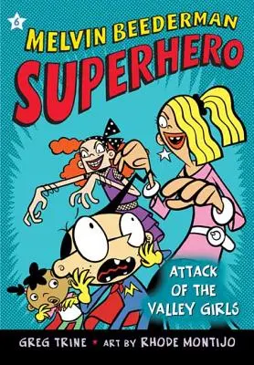 Atacul fetelor din vale - Attack of the Valley Girls