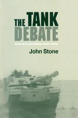 The Tank Debate: Armura și tradiția militară anglo-americană - The Tank Debate: Armour and the Anglo-American Military Tradition