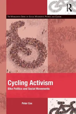 Activismul pe bicicletă: Politica bicicletei și mișcările sociale - Cycling Activism: Bike Politics and Social Movements