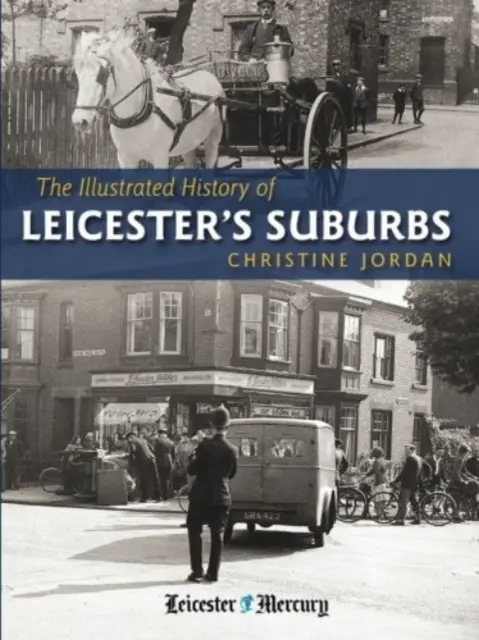 Istoria ilustrată a suburbiilor din Leicester - Illustrated History of Leicester's Suburbs