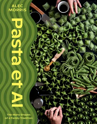 Pasta et al: multiplele forme ale unei tradiții familiale - Pasta et al: The Many Shapes of a Family Tradition