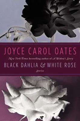 Dahlia neagră și trandafirul alb: Povestiri - Black Dahlia & White Rose: Stories