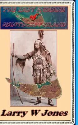 Ultimii indieni din insula Nantucket - The Last Indians Of Nantucket Island