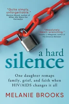 O tăcere grea: O fiică reface familia, durerea și credința atunci când HIV/SIDA schimbă totul - A Hard Silence: One daughter remaps family, grief, and faith when HIV/AIDS changes it all