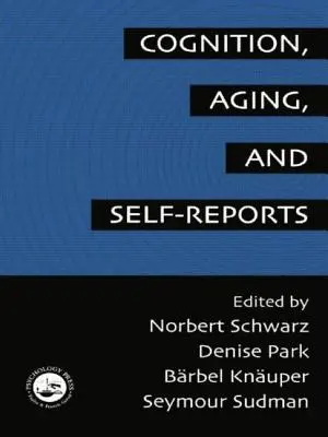 Cogniția, îmbătrânirea și autoevaluările - Cognition, Aging and Self-Reports