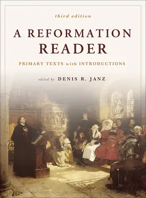 Un cititor al Reformei: Texte primare cu introduceri, ediția a 3-a - A Reformation Reader: Primary Texts with Introductions, 3rd Edition