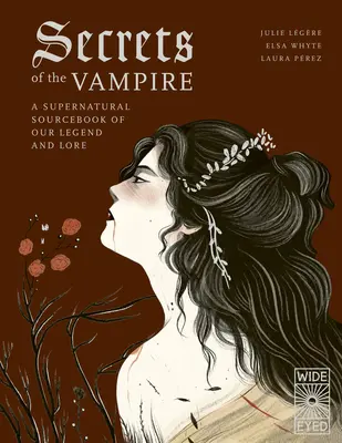 Secretele vampirilor: O carte de surse supranaturale ale legendei și tradiției noastre - Secrets of the Vampire: A Supernatural Sourcebook of Our Legend and Lore