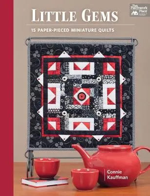 Micile pietre prețioase - 15 cuverturi miniaturale cu piese de hârtie - Little Gems - 15 Paper-Pieced Miniature Quilts