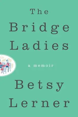 The Bridge Ladies: A Memoir