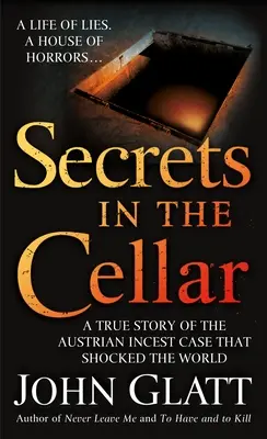 Secrete în pivniță: O poveste adevărată a cazului austriac de incest care a șocat lumea - Secrets in the Cellar: A True Story of the Austrian Incest Case That Shocked the World