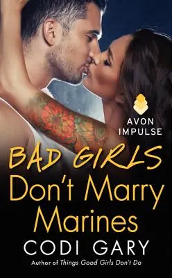 Fetele rele nu se căsătoresc cu pușcași marini - Bad Girls Don't Marry Marines